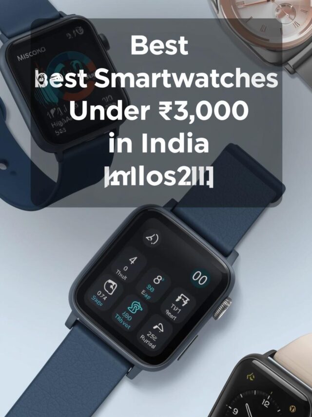 Best Smartwatches Under ₹3,000 in India (2025): Budget Tech That Impresses!